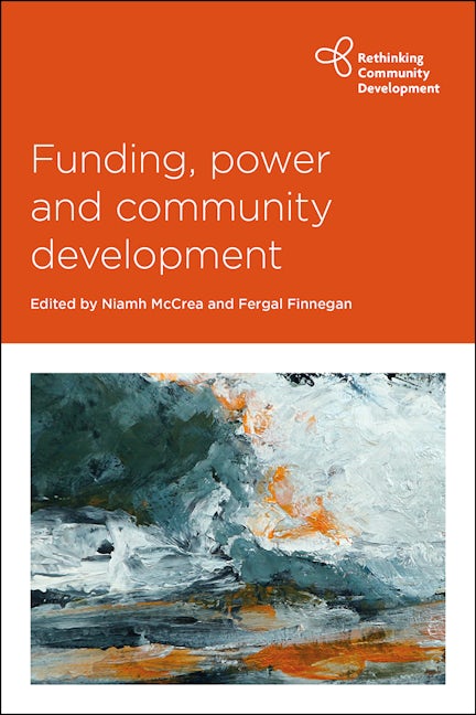 Book cover image for Funding, Power and Community Development ISBN: 9781447336150